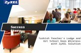 ZyXEL Success Story: Turkish Teacher's Lodge and Art School Goes Wireless with ZyXEL Solution