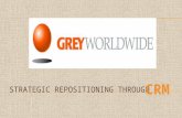 Grey worldwide Strategic Repositioning  through CRM