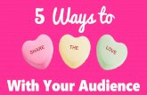 5 Ways for Presenters to Share the Love with their Audiences