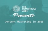 Content Marketing in 2015 - The Tomorrow Lab Presents