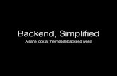 Backend, Simplified - A sane look on the mobile backend world, Nir Orpaz, MobileXperts