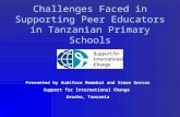 Challenges faced in supporting peer educators in tanzanian primary schools support for international change