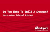 Kevin Jackson, Rackspace - How To Build A Snowman (Architecting for the Cloud), OpenStack Israel 2015