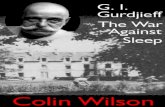 Colin Wilson - G.I.gurdjieff, The War Against Sleep (Excerpt)