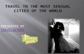 Travel to the most sensual cities of the world