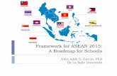 Framework for ASEAN 2015 a Roadmap for Schools Dr John Addy Gar (1)