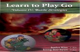 Learn to Play Go Volume IV - Battle Strategies by Janice Kim and Jeong Soo Hyun