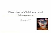 Abnormal Psychology Chapter 17 - Disorders of Childhood and Adolescence