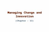 Chap_ 13 - Managing Change and Innovation