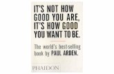 Paul Arden - It's Not How Good You Are