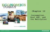 Lec-10B & 11 - Ch 12 - Consumption, Real GDP and Multiplier - Miller Edited.ppt