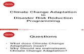 Presentation Slides: Climate Change Adaptation in  Disaster Risk Reduction Programming