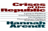 Arendt, Hannah - Crises of the Republic Lying in Politics - Civil Disobedience - On Violence - Thoughts on Politics and Revolution