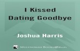 I Kissed Dating Goodbye - A New Attitude Toward Relationships and Romance