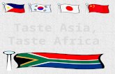 Taste Asia, Taste Africa
