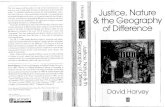 HARVEY, David - Justice, Nature & the Geography of Difference