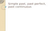 Simple Past, Past Perfect, Past Continuous