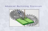 Advanced Machining Process