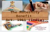 PPT on "Maternity Benefit Act 1961" of India.