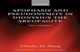 Apophasis and Pseudonymity in Dionysius the Areopagite - C. Stang