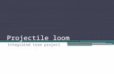 projectile loom.pptx