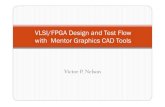 VLSI/FPGA Design and Test Flow   with  Mentor Graphics CAD ToolsF09x
