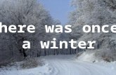 There was once a winter