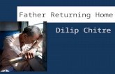 Father returning home by Dilip Chtire