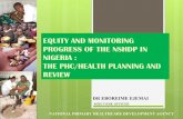Equity and Monitoring Progress of the NSHDP in Nigeria- The PHC Reviews By Dr Eboreime Ejemai