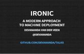 Ironic - A modern approach to machine deployment
