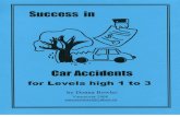 Success in Car Accidents for Levels High 1 to3