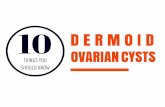 10 Things You Should Know About Dermoid Ovarian Cysts