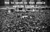 How to speak ,so that people want to listen !
