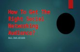 How To Get The Right Social Networking Audience