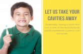 Let Us Take Your Cavities Away