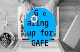Gearing Up for GAFE