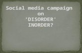 Social media campaign - Disorder in order?