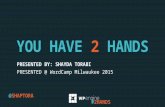WordCamp: You Have 2 Hands