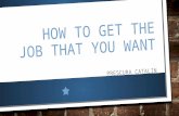How to get the job that you want