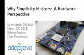 Why Simplicity Matters: A Hardware Perspective