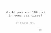 Would you run 100 psi teaching 0510