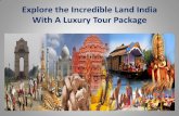 Explore the Incredible Land India With A Luxury Tour Package