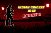 Indian Cricket is in Danger!
