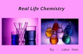 Real life chemistry