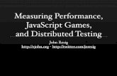 Performance, Games, and Distributed Testing in JavaScript