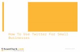 How To Use Twitter For Small Businesses