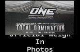 One FC: Total Domination Official Weigh In