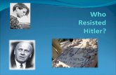 Who resisted hitler