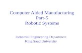 Computer aided manufacturing robotic systems
