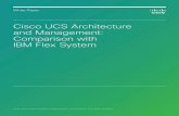 Cisco UCS Architecture and Management: Comparison with IBM Flex System